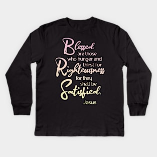 Blessed are, Beatitude, Sermon on the Mount, Jesus Quote Kids Long Sleeve T-Shirt